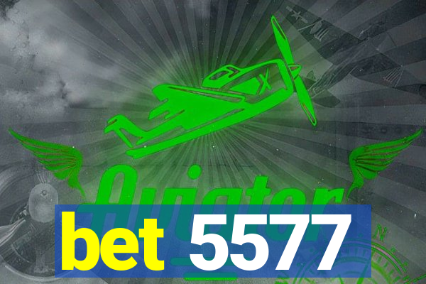 bet 5577